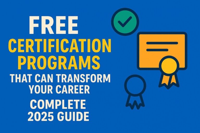 Free Certification Programs That Can Transform Your Career: Complete 2025 Guide