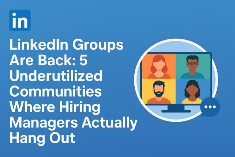 LinkedIn Groups Are Back: 5 Underutilized Communities Where Hiring Managers Actually Hang Out