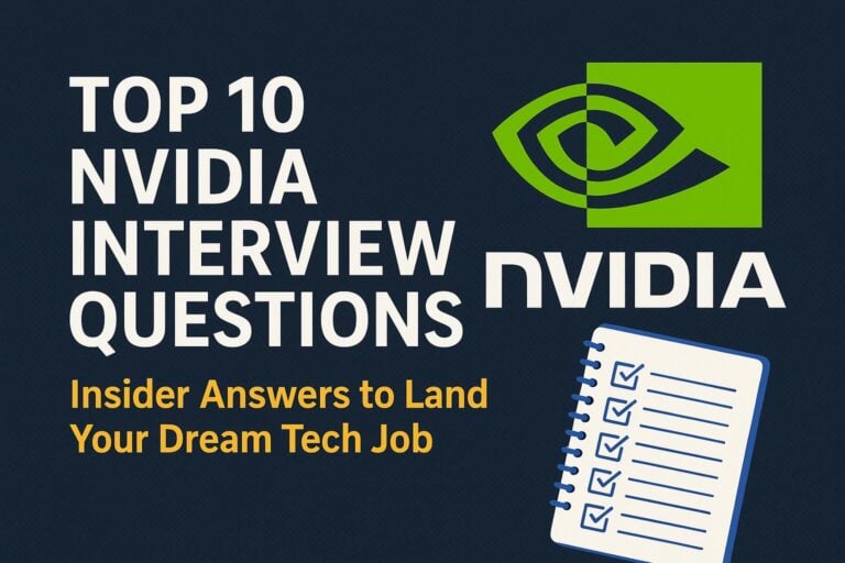 Top 10 NVIDIA Interview Questions: Insider Answers to Land Your Dream Tech Job