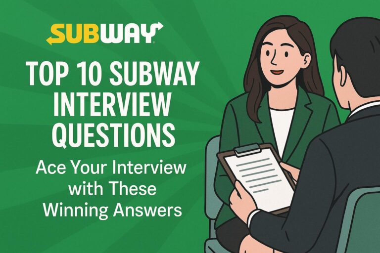 Top 10 Subway Interview Questions: Ace Your Interview with These Winning Answers