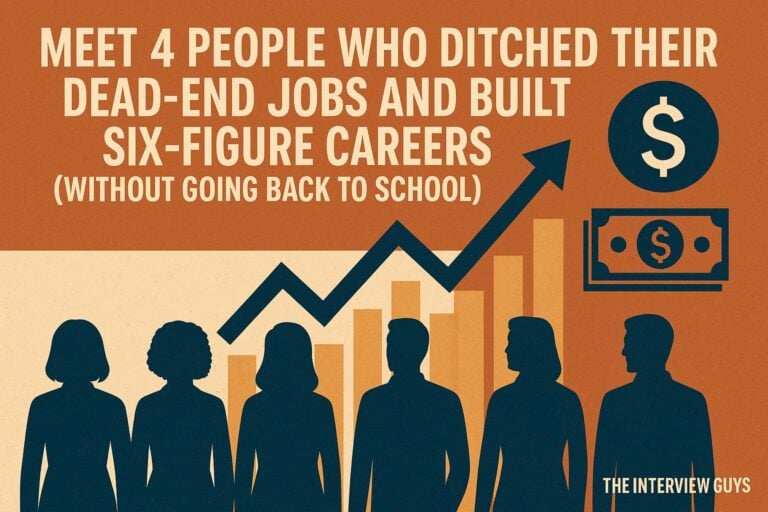 Meet 4 People Who Ditched Their Dead-End Jobs and Built Six-Figure Careers (Without Going Back to School)