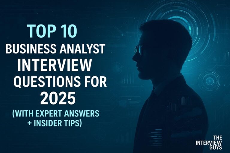 Top 10 Business Analyst Interview Questions For 2025 (With Expert Answers + Insider Tips)