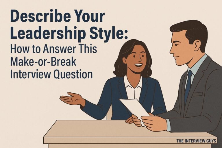 “Describe Your Leadership Style”: How to Answer This Make-or-Break Interview Question
