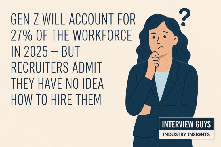Gen Z Will Account for 27% of the Workforce by 2025 – But Recruiters Admit They Have No Idea How to Hire Them