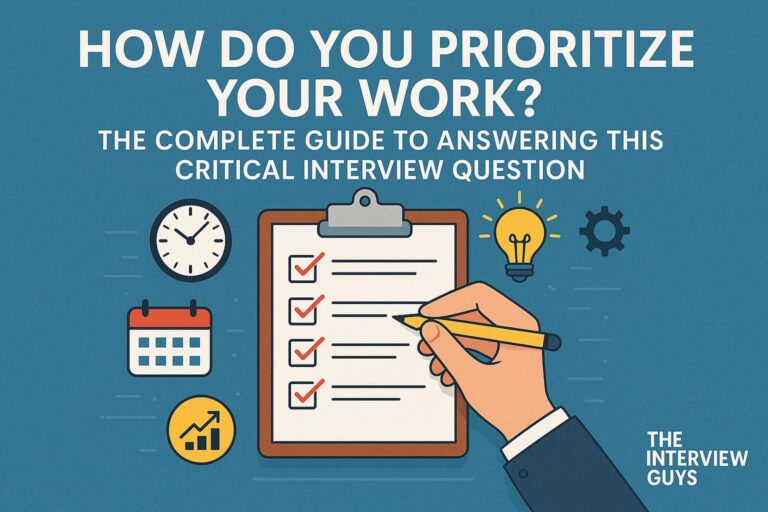 How Do You Prioritize Your Work? The Complete Guide to Answering This Critical Interview Question
