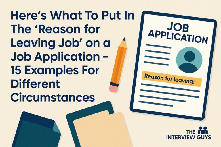 Here’s What To Put In The “Reason for Leaving Job” on a Job Application – 15 Examples For Different Circumstances