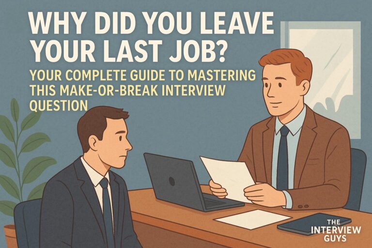Why Did You Leave Your Last Job? Your Complete Guide to Mastering This Make-or-Break Interview Question