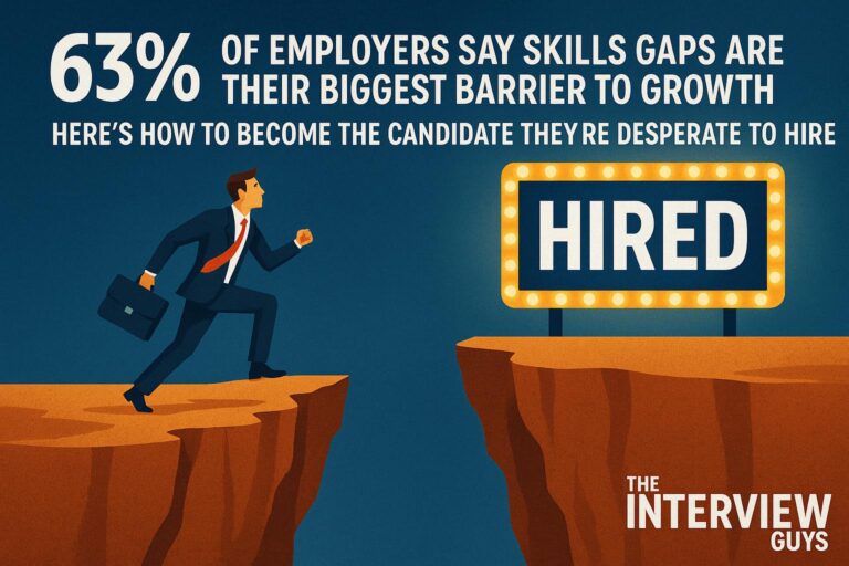 63% of Employers Say Skills Gaps Are Their Biggest Barrier to Growth: Here’s How to Become the Candidate They’re Desperate to Hire