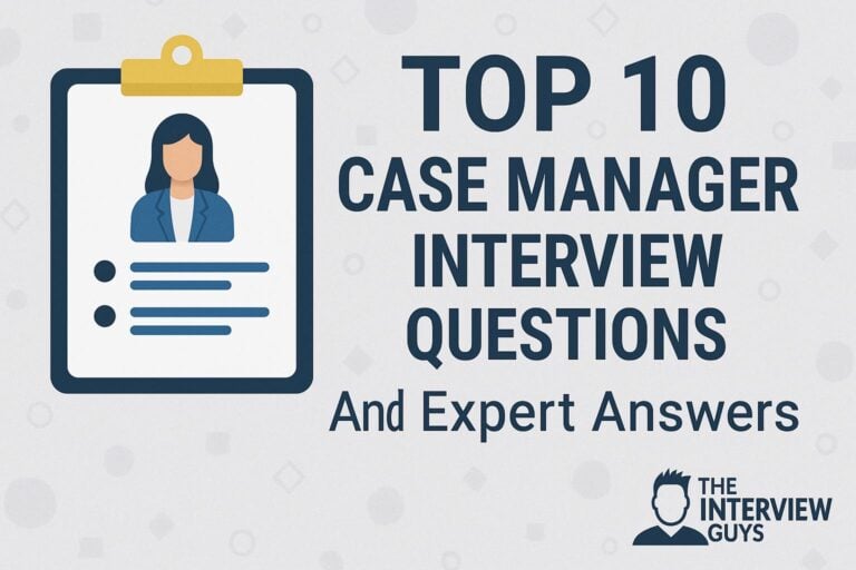 Top 10 Case Manager Interview Questions And Expert Answers