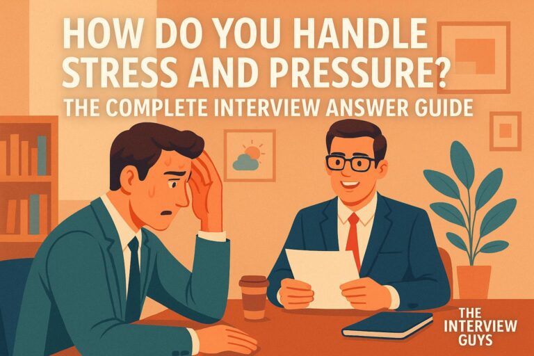 How Do You Handle Stress and Pressure? The Complete Interview Answer Guide (2026)