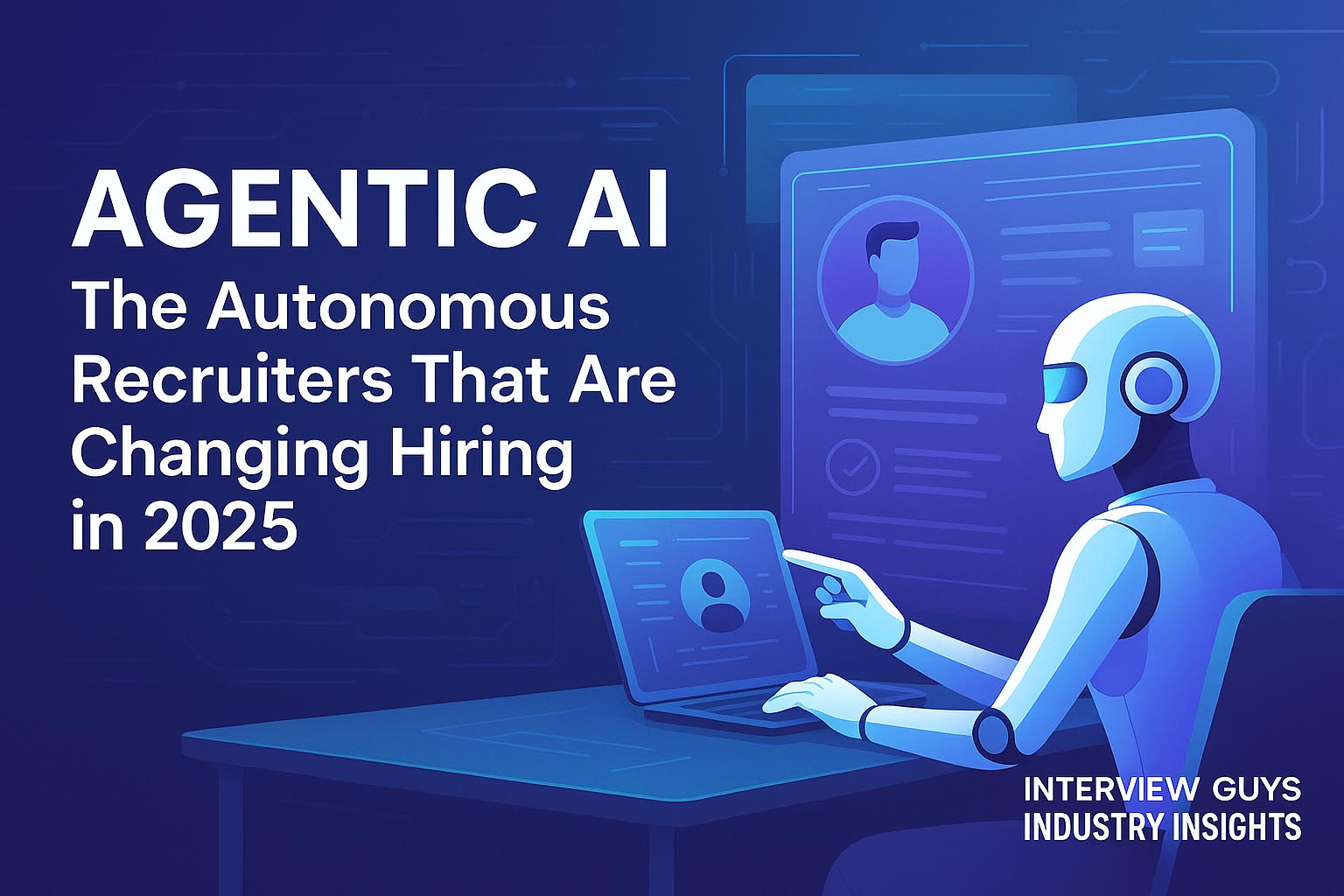 Agentic AI: The Autonomous Recruiters That Are Changing Hiring in 2025 ...