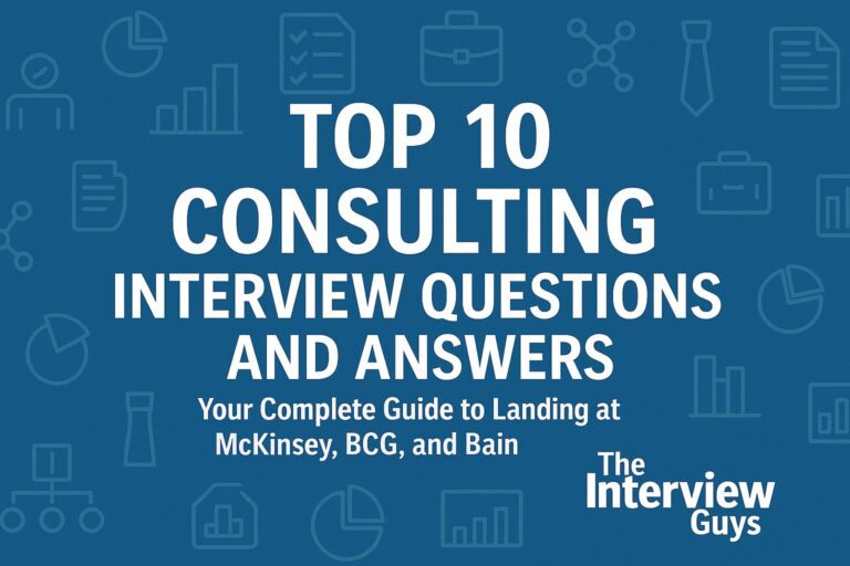 Top 10 Consulting Interview Questions and Answers: Your Complete Guide to Landing at McKinsey, BCG, and Bain