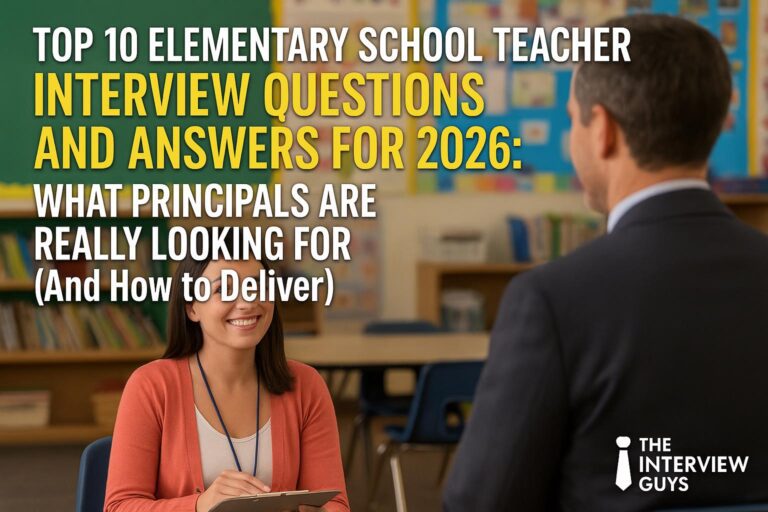 Top 10 Elementary School Teacher Interview Questions and Answers for 2026: What Principals Are Really Looking For (And How to Deliver)