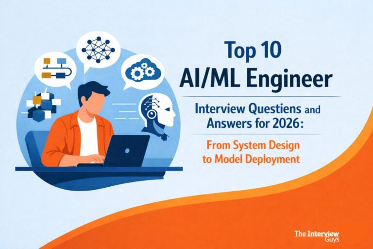 Top 10 AI/ML Engineer Interview Questions and Answers for 2026: From System Design to Model Deployment