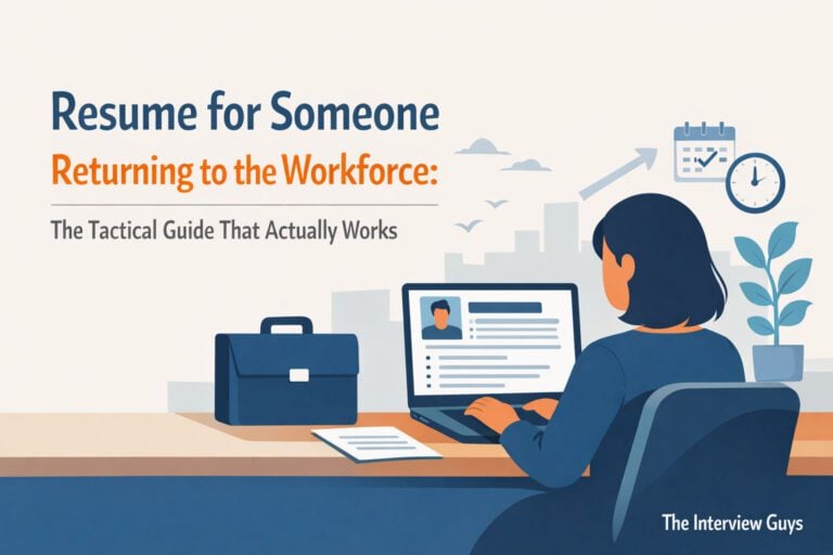 Resume for Someone Returning to the Workforce: The Tactical Guide That Actually Works