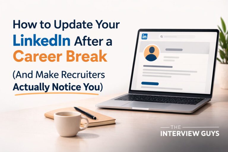How to Update Your LinkedIn After a Career Break (And Make Recruiters Actually Notice You)