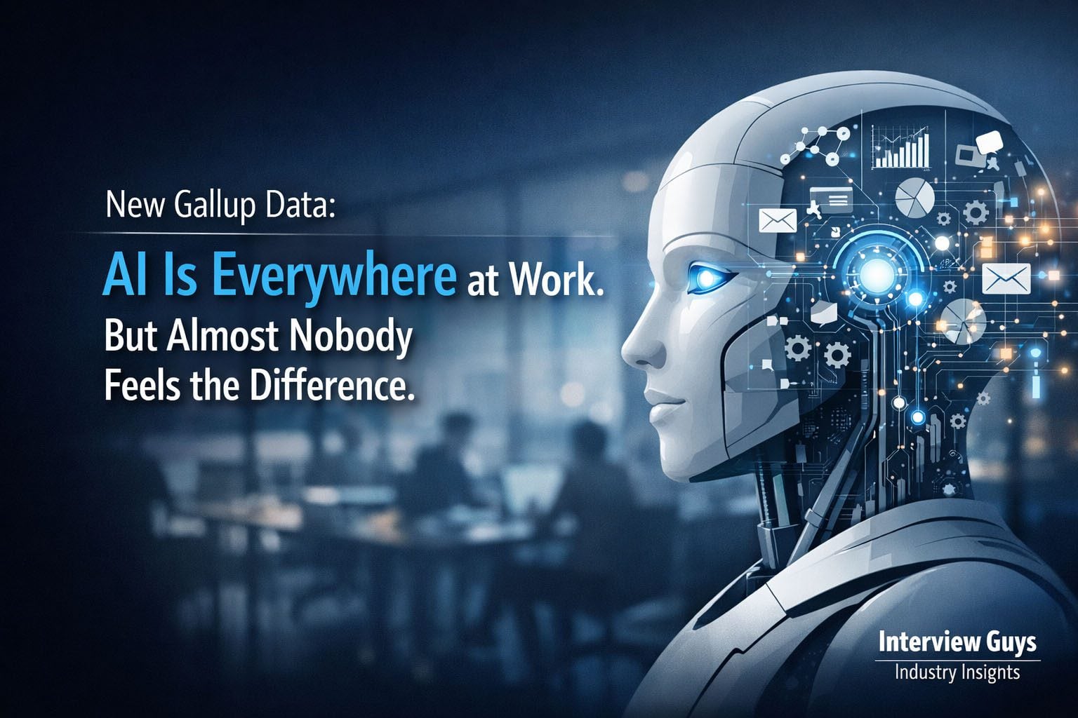 Data Is Everwhere New Gallup Data: AI Is Everywhere at Work. But Almost Nobody Feels the ...