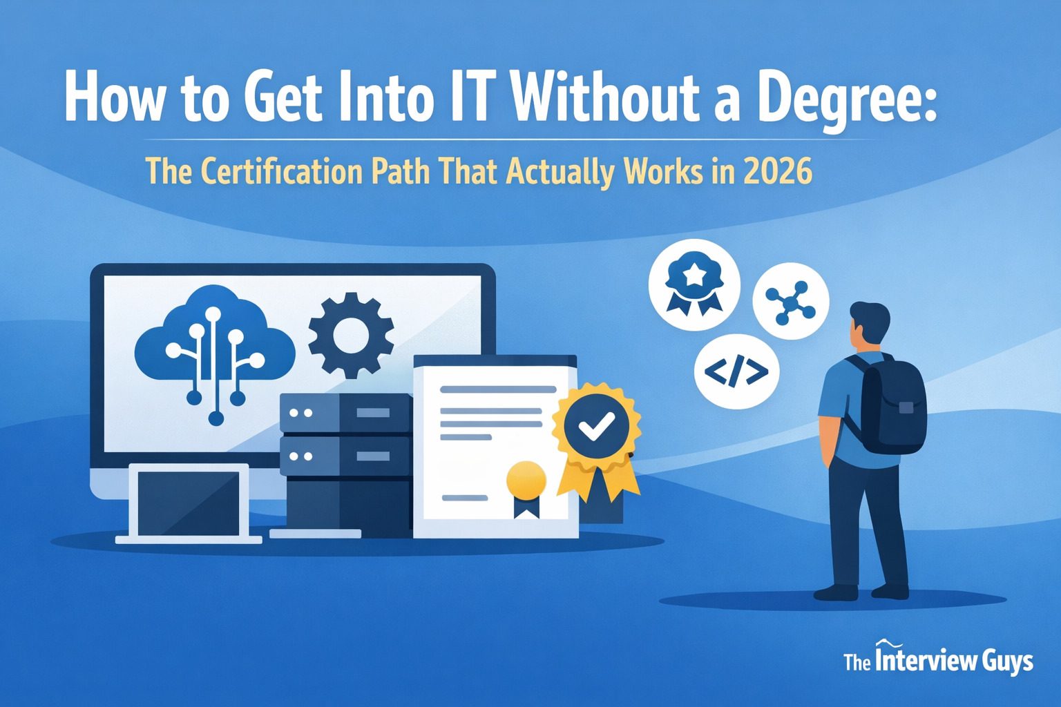 How to Get Into IT Without a Degree: The Certification Path That