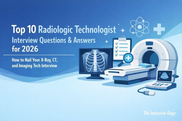 Top 10 Radiologic Technologist Interview Questions and Answers for 2026: How to Nail Your X-Ray, CT, and Imaging Tech Interview