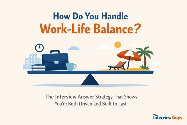How Do You Handle Work-Life Balance? The Interview Answer Strategy That Shows You’re Both Driven and Built to Last