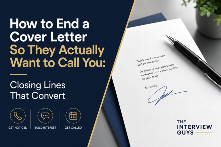 How to End a Cover Letter So They Actually Want to Call You: Closing Lines That Convert