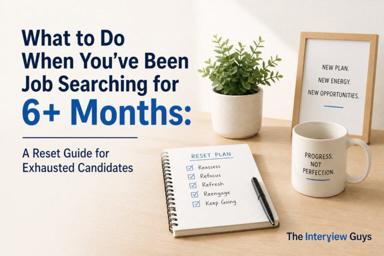 What to Do When You’ve Been Job Searching for 6+ Months: A Reset Guide for Exhausted Candidates
