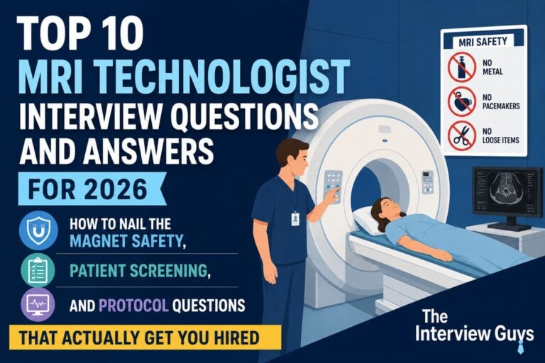 Top 10 MRI Technologist Interview Questions and Answers for 2026: How to Nail the Magnet Safety, Patient Screening, and Protocol Questions That Actually Get You Hired