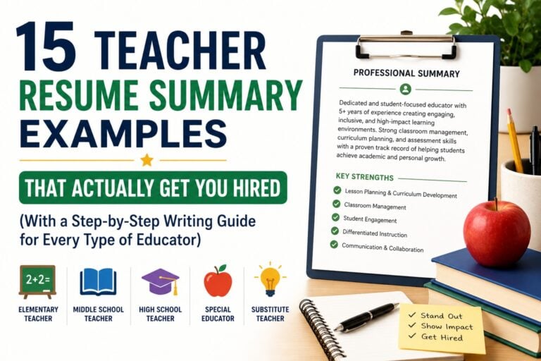 15 Teacher Resume Summary Examples That Actually Get You Hired (With a Step-by-Step Writing Guide for Every Type of Educator)