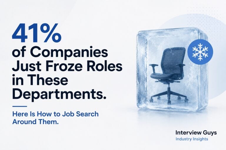 41% of Companies Just Froze Roles in These Departments. Here Is How to Job Search Around Them.