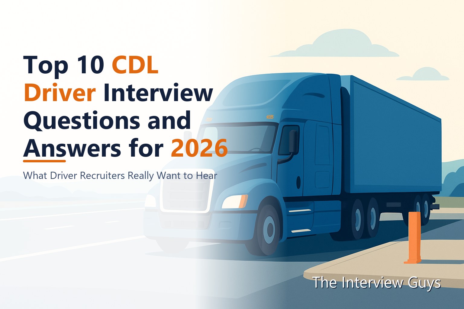 Top 10 CDL Driver Interview Questions and Answers for 2026: OTR ...