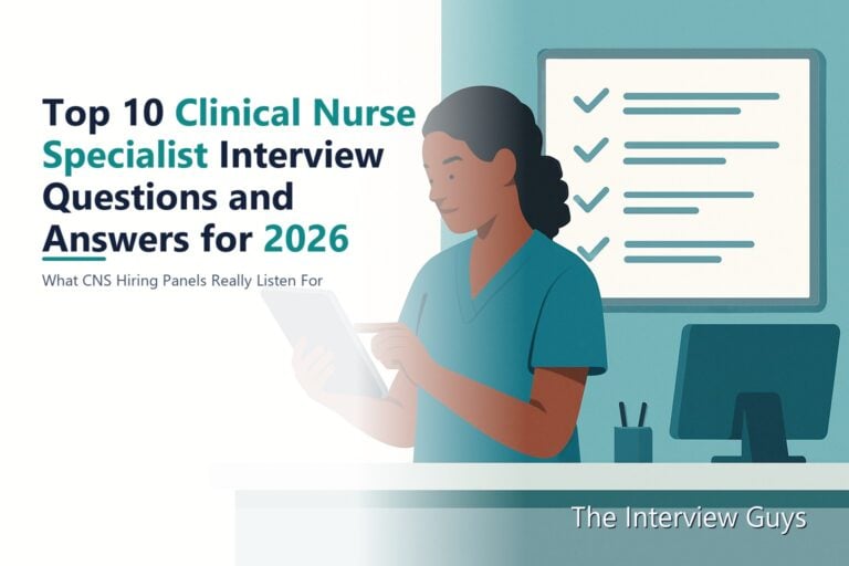 Top 10 Clinical Nurse Specialist Interview Questions and Answers for 2026: Oncology, Critical Care, Psych-Mental Health, Pediatric and System-Level CNS Roles