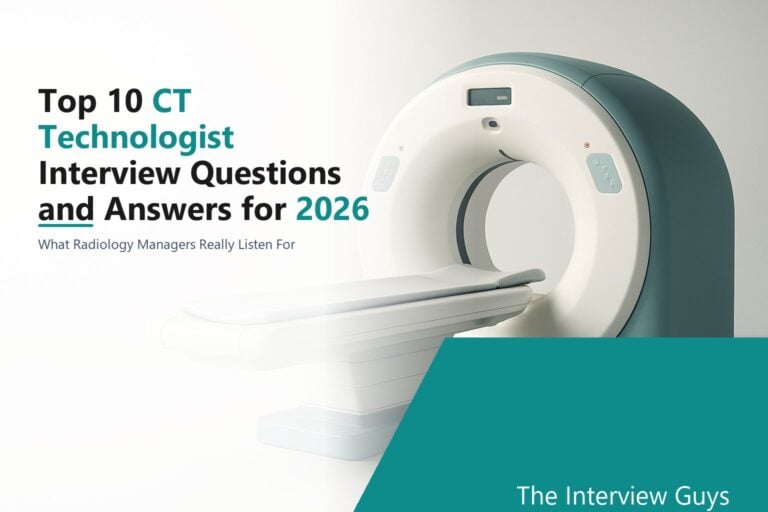 Top 10 CT Technologist Interview Questions and Answers for 2026: Staff, Lead, Travel, and PET/CT Roles Across Hospitals and Imaging Centers