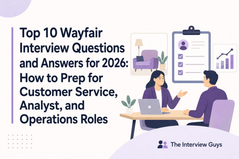 Top 10 Wayfair Interview Questions and Answers for 2026: How to Prep for Customer Service, Analyst, and Operations Roles