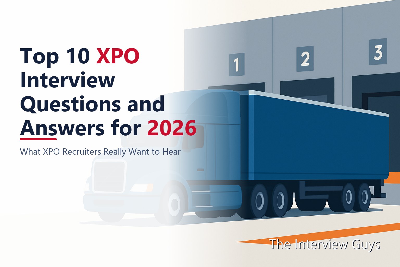Top 10 XPO Interview Questions and Answers for 2026: CSR, Truck Driver ...