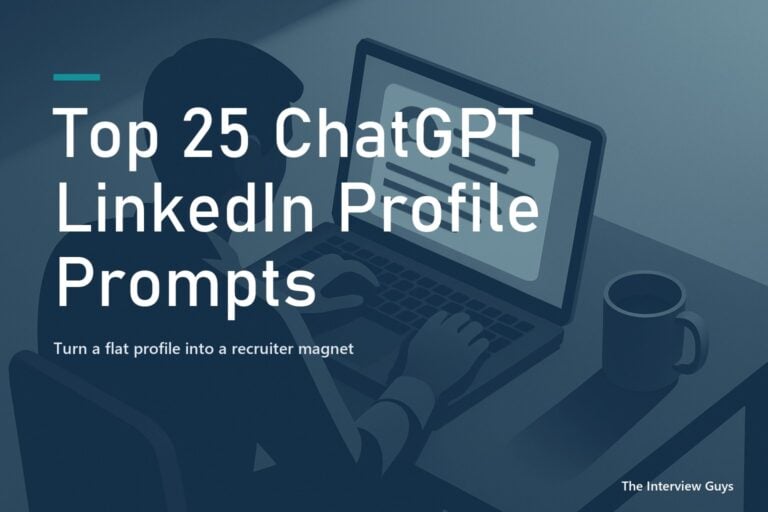 Top 25 ChatGPT LinkedIn Profile Prompts That Get You Hired: For Job Seekers, Career Changers, and Passive Candidates