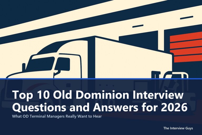 Top 10 Old Dominion Interview Questions and Answers for 2026: Drivers, Dock Workers, Diesel Techs, Sales Reps and Customer Service Clerks