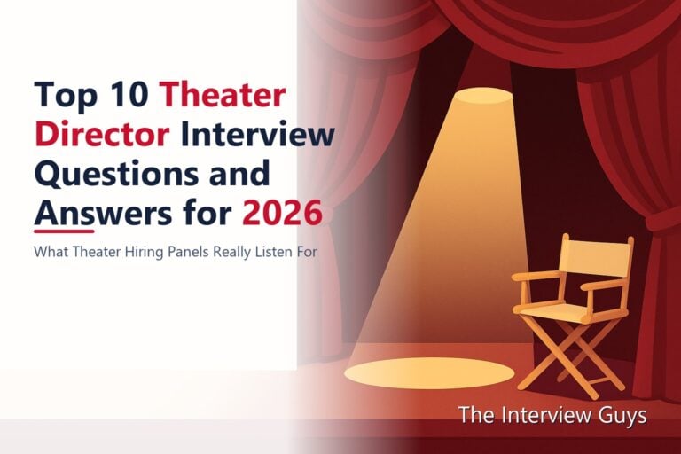 Top 10 Theater Director Interview Questions and Answers for 2026: Resident, Artistic, Associate, Guest, and Education Directing Roles
