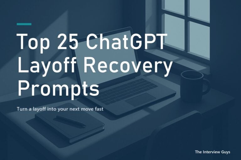 Top 25 ChatGPT Layoff Recovery Prompts That Get You Hired: For Your Resume, Your Interviews, and Your Comeback