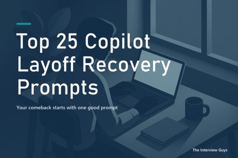 Top 25 Copilot Layoff Recovery Prompts That Get You Hired: For Your Resume, Your Interviews, and Your Momentum