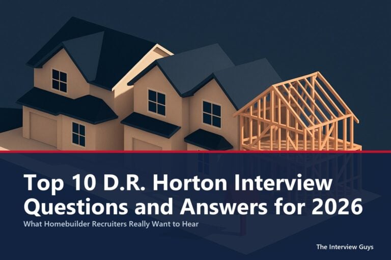 Top 10 D.R. Horton Interview Questions and Answers for 2026: Sales Consultants, Superintendents, Analysts and More