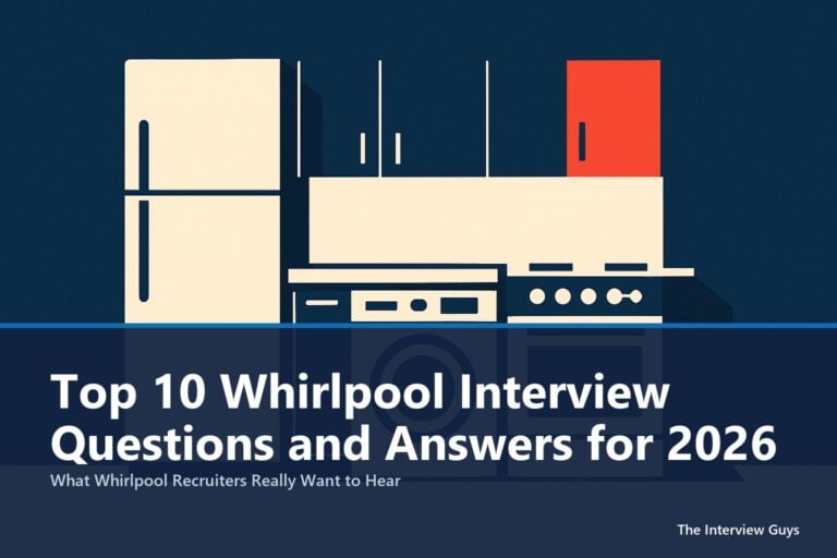 Top 10 Whirlpool Interview Questions and Answers for 2026: Engineers, Supply Chain Analysts, Customer Service Reps, and Product Marketing Managers